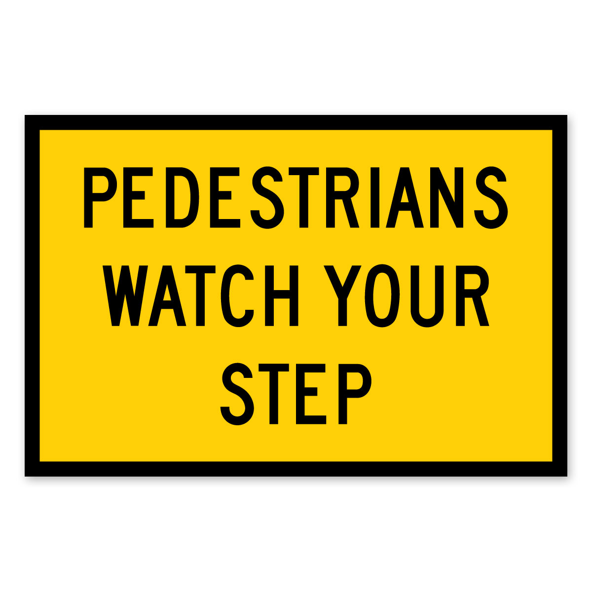 Box Edge Signs - Pedestrians Watch Your Step 900 x 600mm (Class 1 Ref)